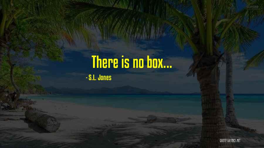 Berhulucamp Quotes By S.L. Jones