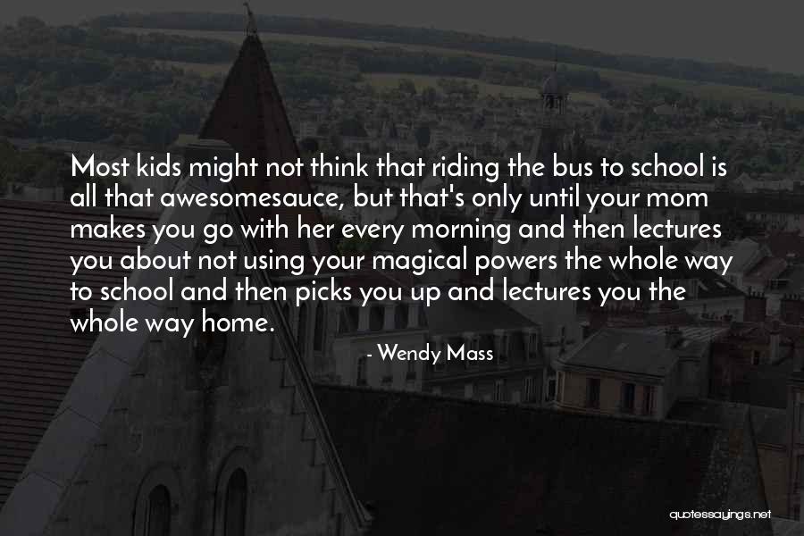 Berichtete Quotes By Wendy Mass Berichtete Quotes By Wendy Mass