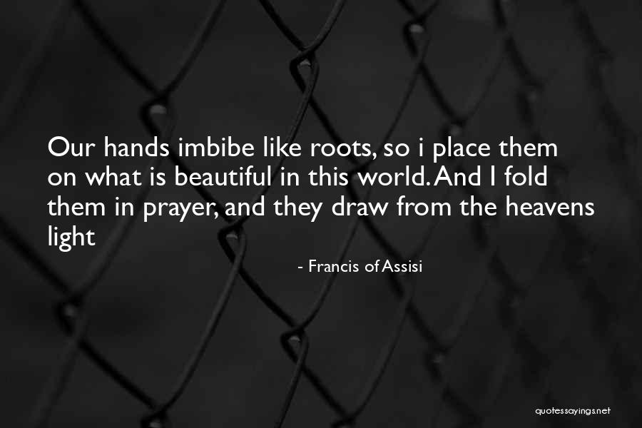 Berikanlah Cahaya Quotes By Francis Of Assisi Berikanlah Cahaya Quotes By Francis Of Assisi