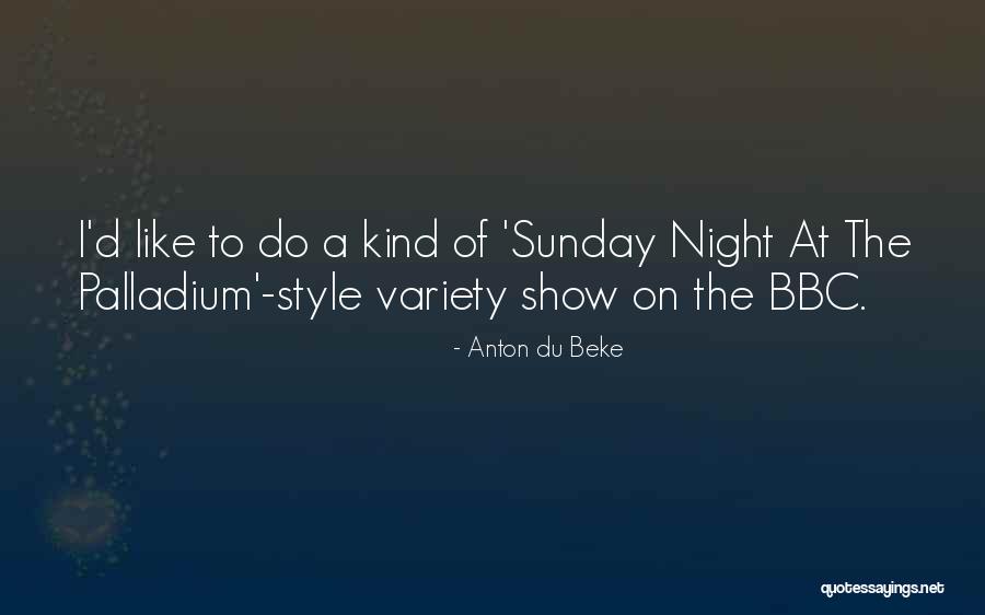 Beringer Founders Quotes By Anton Du Beke Beringer Founders Quotes By Anton Du Beke