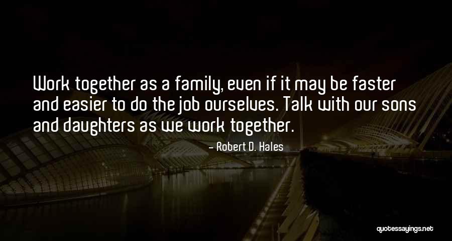 Berjiwa Korsa Quotes By Robert D. Hales Berjiwa Korsa Quotes By Robert D. Hales