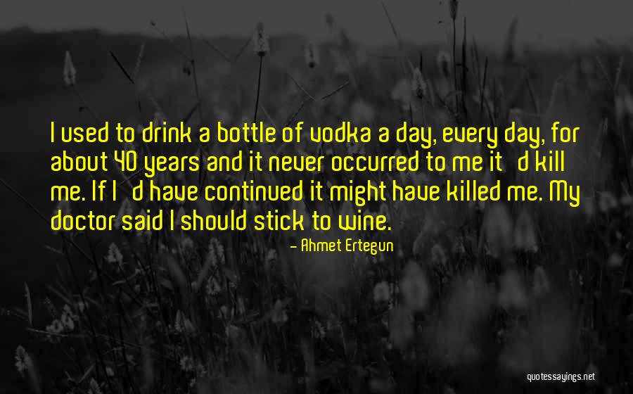Berkayak Quotes By Ahmet Ertegun