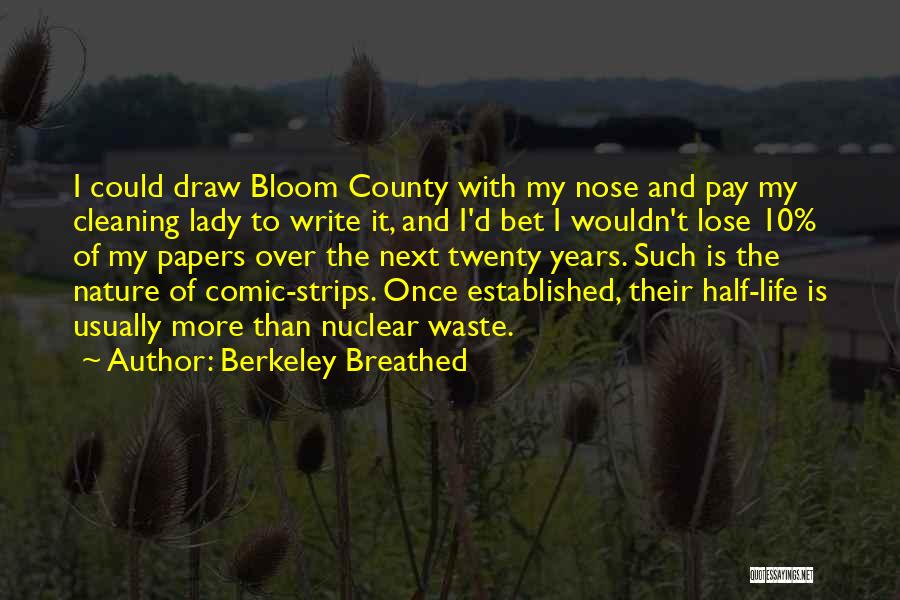 Berkeley Quotes By Berkeley Breathed