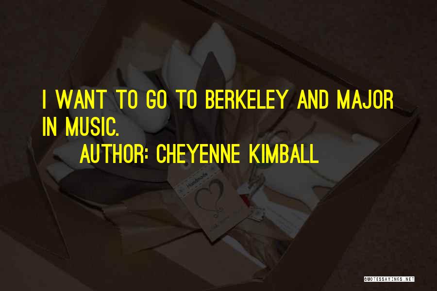 Berkeley Quotes By Cheyenne Kimball