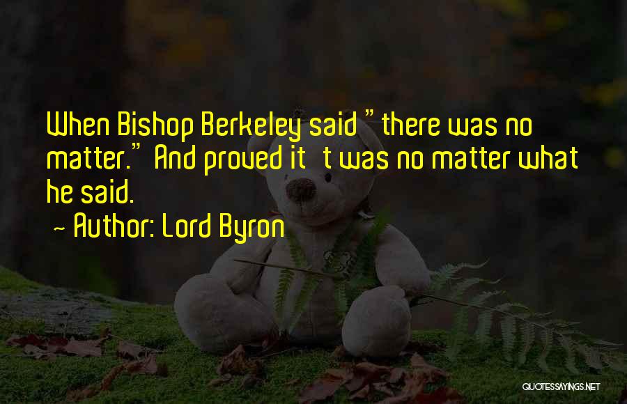 Berkeley Quotes By Lord Byron