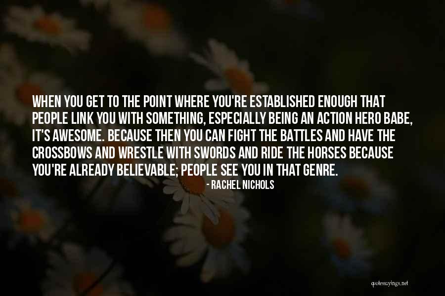 Berkeyakinan Diri Quotes By Rachel Nichols Berkeyakinan Diri Quotes By Rachel Nichols