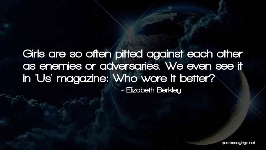 Berkley Quotes By Elizabeth Berkley Berkley Quotes By Elizabeth Berkley