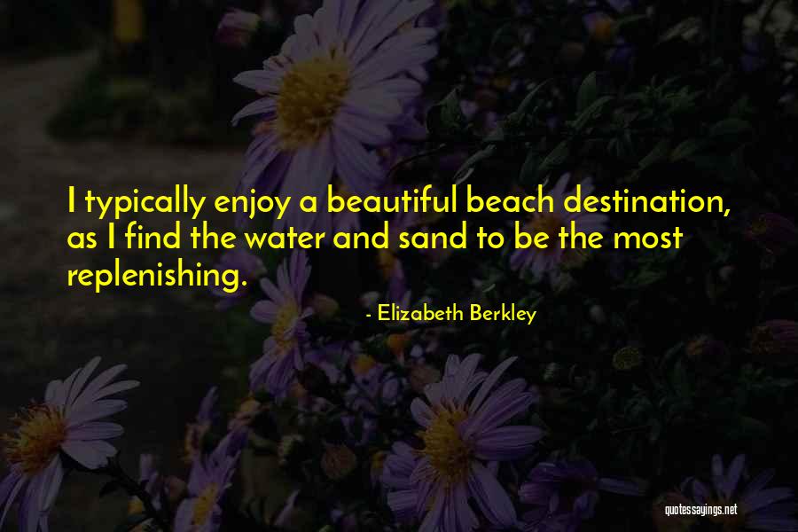 Berkley Quotes By Elizabeth Berkley Berkley Quotes By Elizabeth Berkley