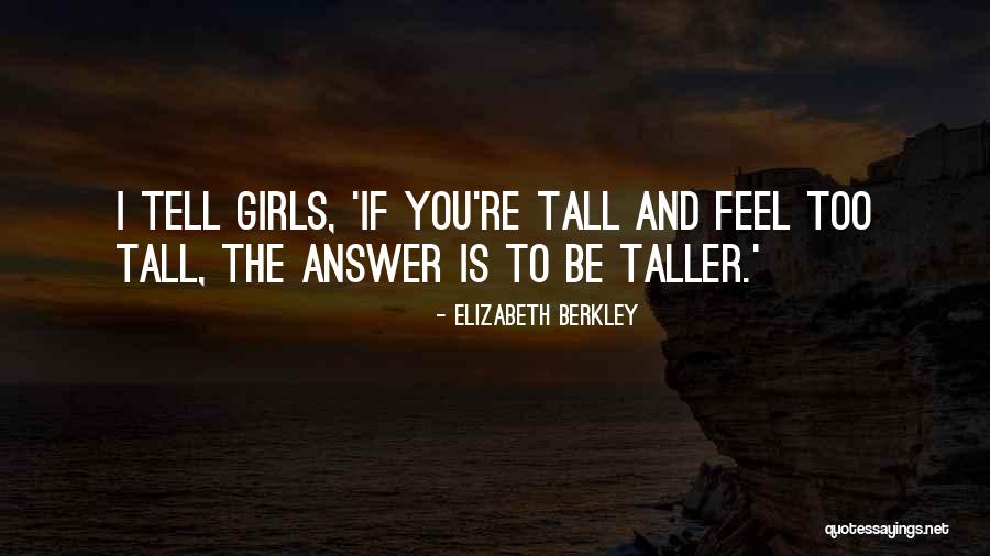 Berkley Quotes By Elizabeth Berkley Berkley Quotes By Elizabeth Berkley
