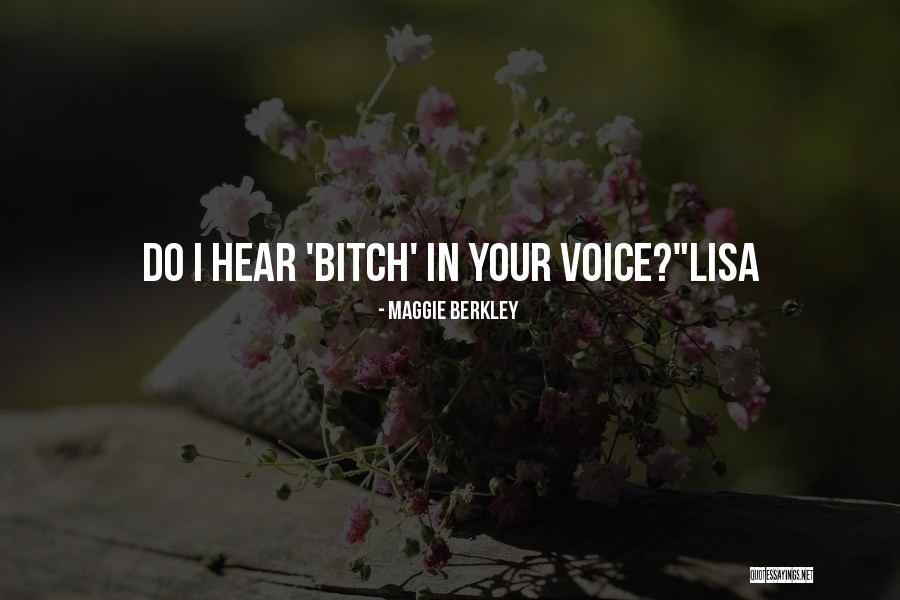 Berkley Quotes By Maggie Berkley Berkley Quotes By Maggie Berkley
