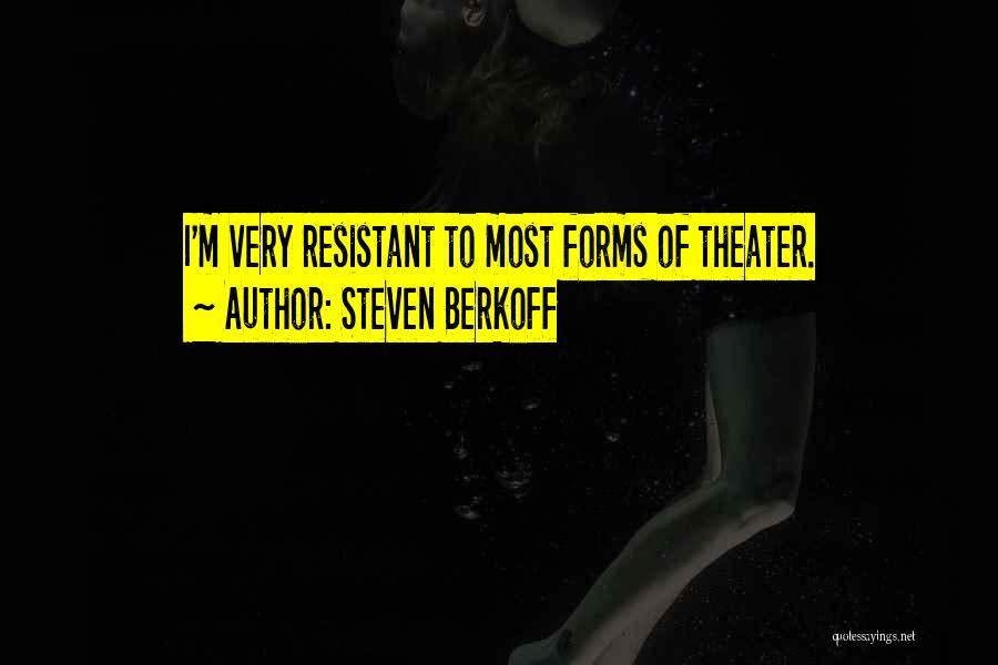 Berkoff Quotes By Steven Berkoff