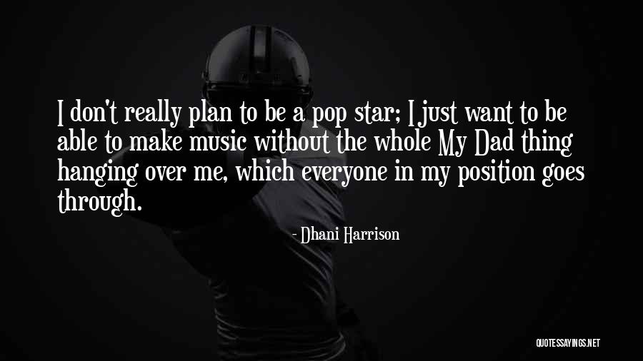 Berkovich Nanoindenter Quotes By Dhani Harrison Berkovich Nanoindenter Quotes By Dhani Harrison