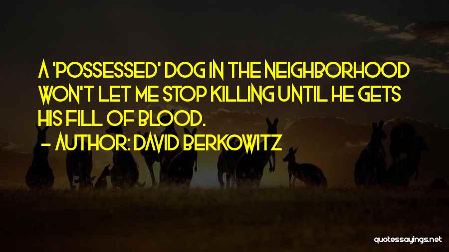 Berkowitz Quotes By David Berkowitz