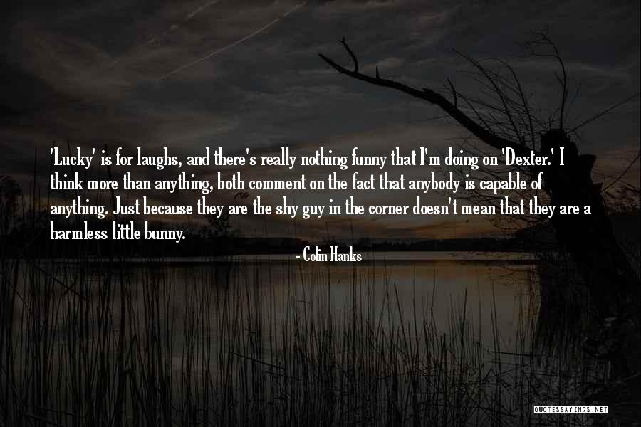 Berlanti Quotes By Colin Hanks