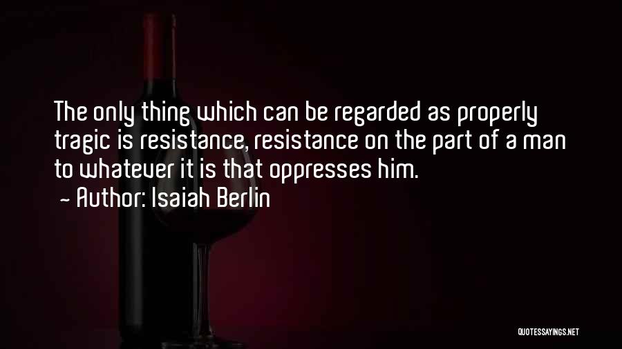 Berlin Isaiah Quotes By Isaiah Berlin