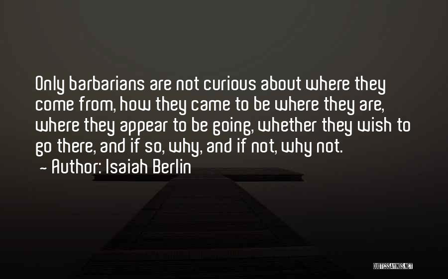Berlin Isaiah Quotes By Isaiah Berlin