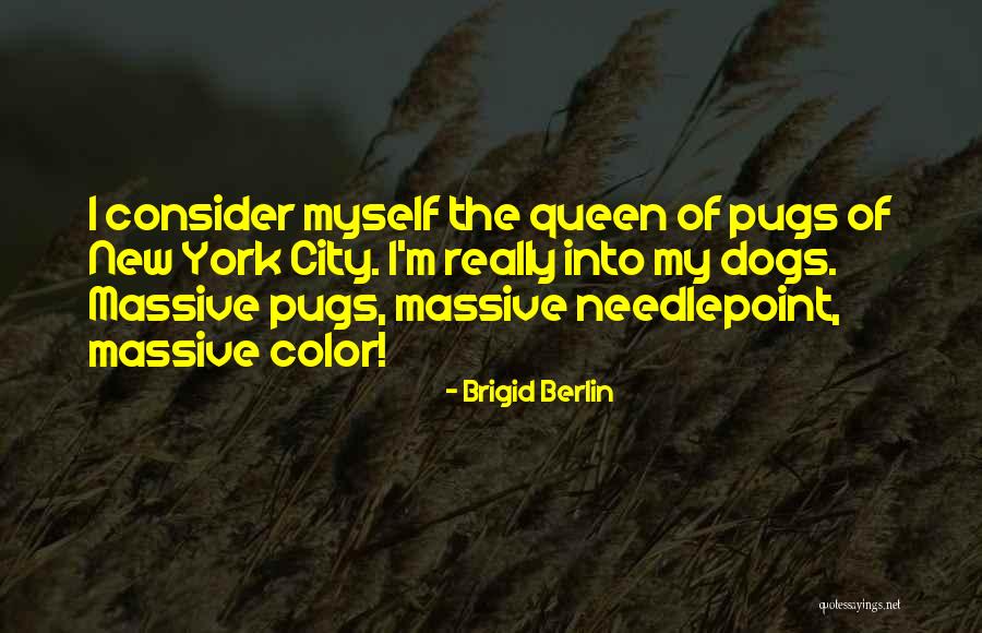 Berlin Quotes By Brigid Berlin