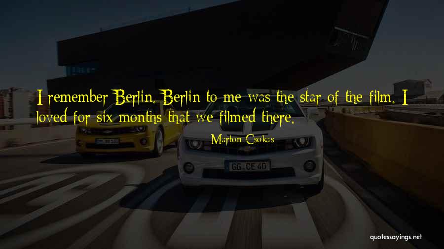 Berlin Quotes By Marton Csokas Berlin Quotes By Marton Csokas