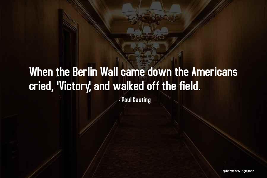 Berlin Quotes By Paul Keating Berlin Quotes By Paul Keating