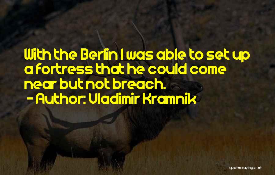 Berlin Quotes By Vladimir Kramnik