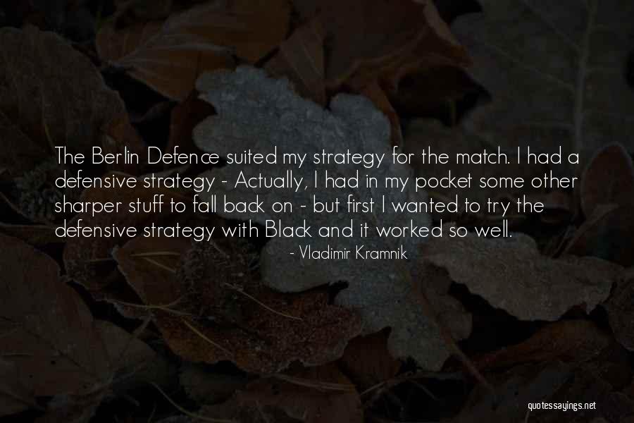 Berlin Quotes By Vladimir Kramnik Berlin Quotes By Vladimir Kramnik