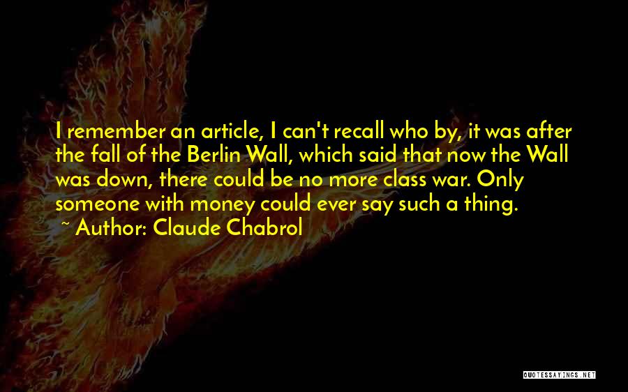 Berlin Wall Fall Quotes By Claude Chabrol