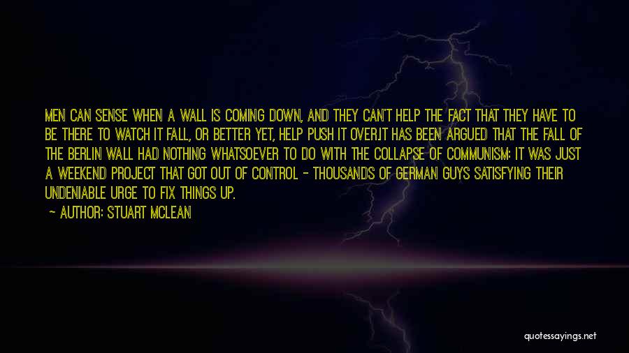 Berlin Wall Fall Quotes By Stuart McLean