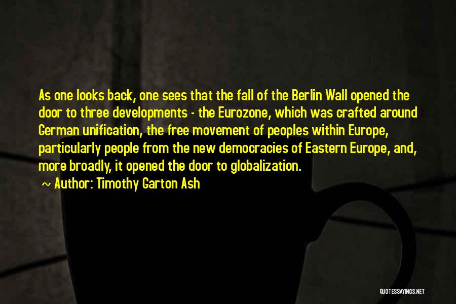 Berlin Wall Fall Quotes By Timothy Garton Ash