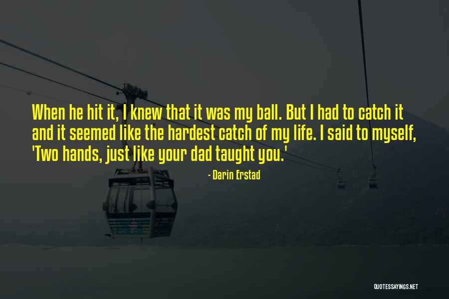 Berlingo Quotes By Darin Erstad Berlingo Quotes By Darin Erstad