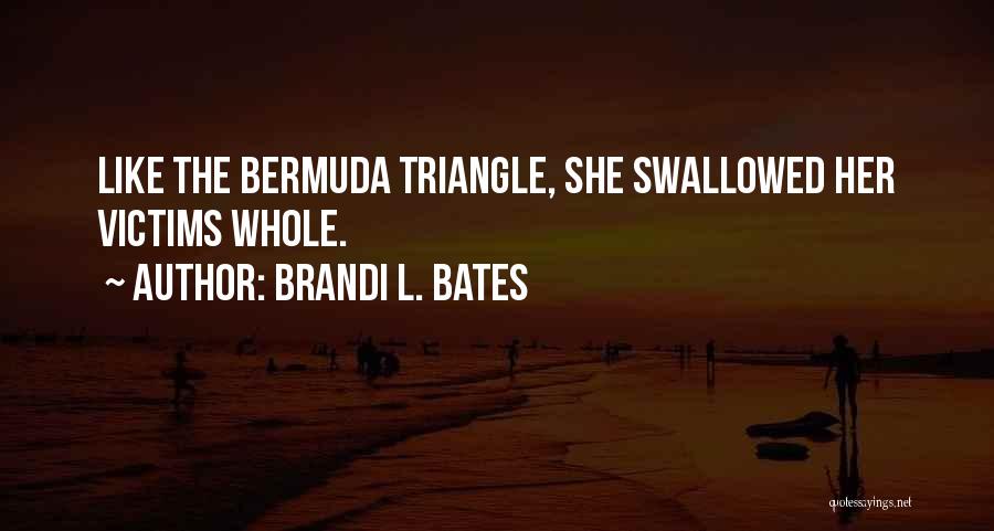 Bermuda Triangle Quotes By Brandi L. Bates