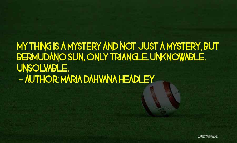 Bermuda Triangle Quotes By Maria Dahvana Headley