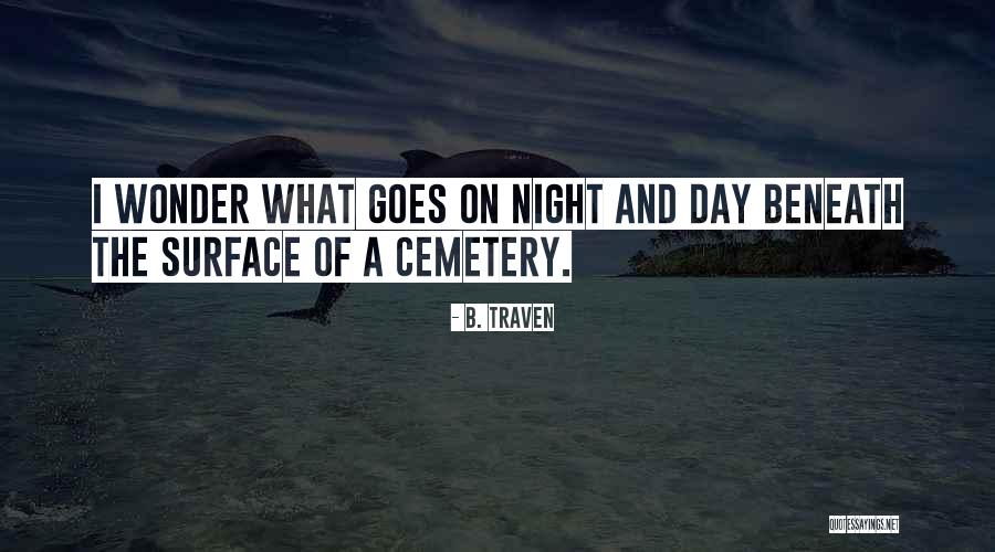 Bermuka Dua Quotes By B. Traven Bermuka Dua Quotes By B. Traven