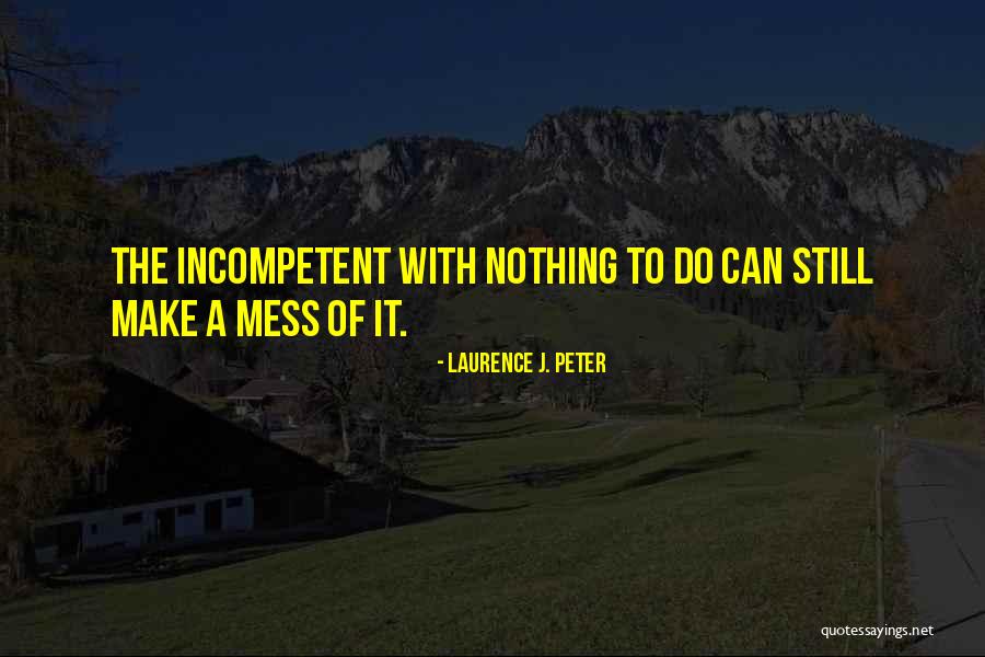 Bermutasi Quotes By Laurence J. Peter Bermutasi Quotes By Laurence J. Peter
