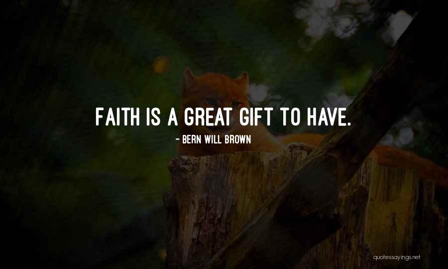 Bern Will Brown Quotes 1271883 Bern Will Brown Quotes 1271883