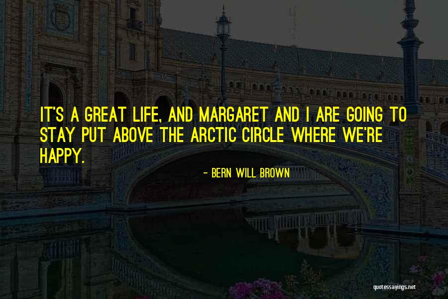Bern Will Brown Quotes 1883986 Bern Will Brown Quotes 1883986