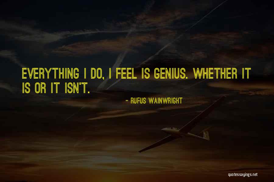 Bernadeta Laurinaityte Quotes By Rufus Wainwright Bernadeta Laurinaityte Quotes By Rufus Wainwright