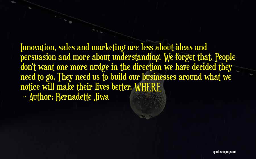 Bernadette Jiwa Quotes 1516666