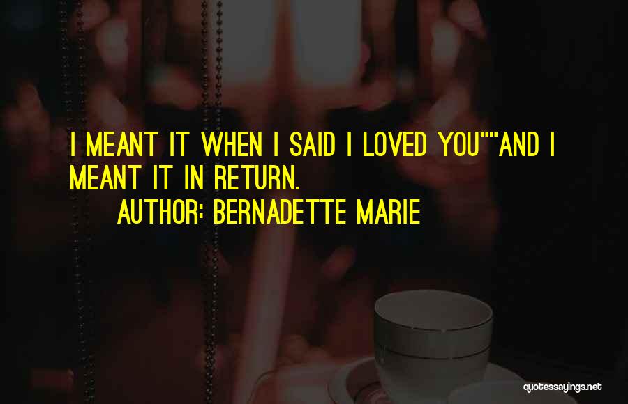 Bernadette Marie Quotes 1131877