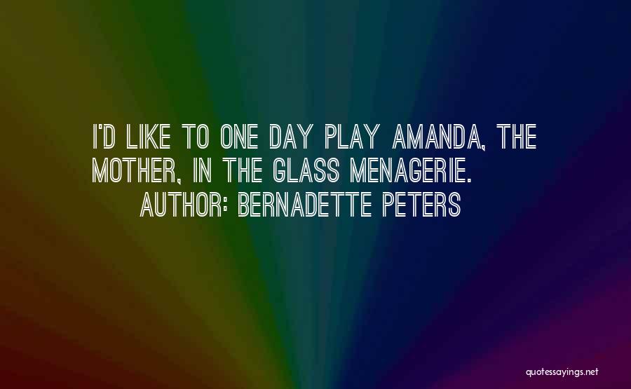 Bernadette Peters Quotes 1727830