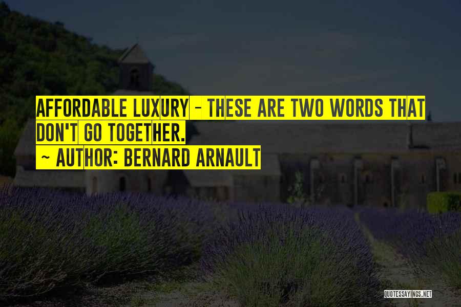 Bernard Arnault Quotes 1142991