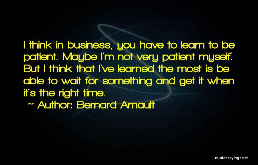 Bernard Arnault Quotes 1301885