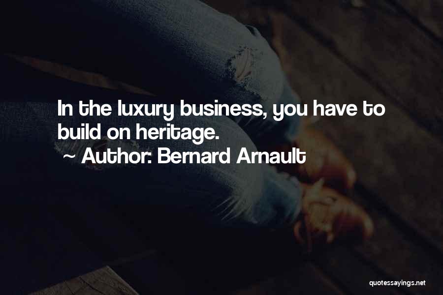 Bernard Arnault Quotes 1450490