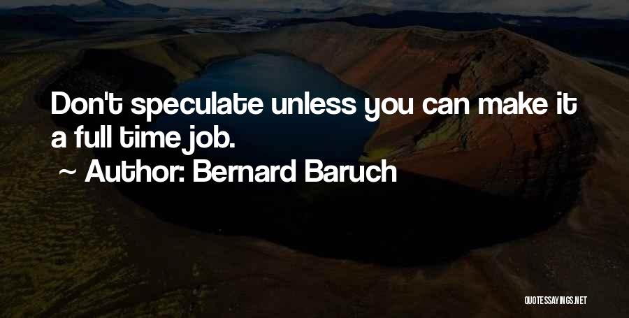 Bernard Baruch Quotes 2102880