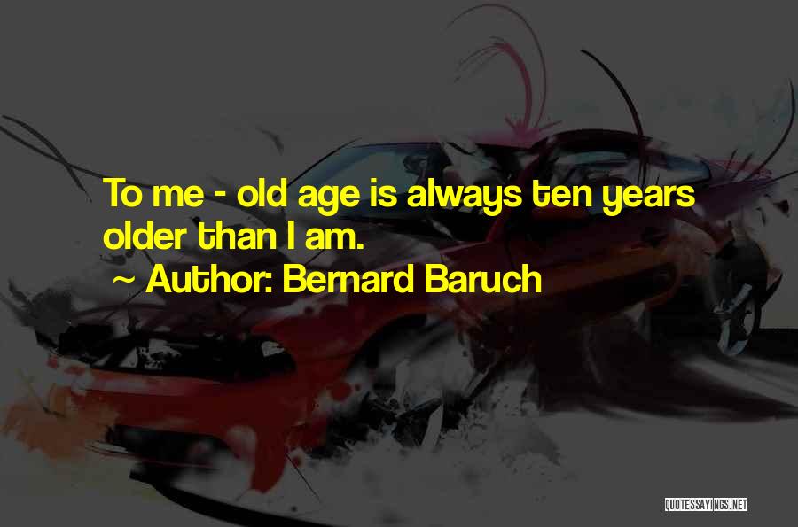 Bernard Baruch Quotes 443271