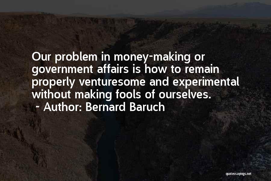 Bernard Baruch Quotes 522388