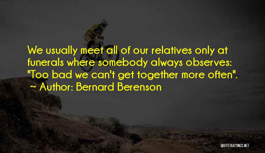 Bernard Berenson Quotes 1459915