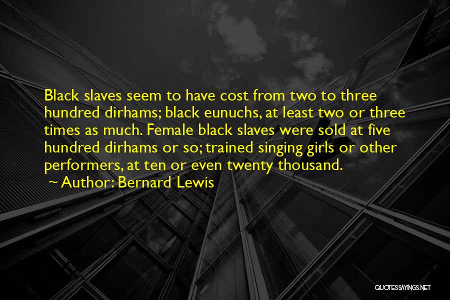 Bernard Black Quotes By Bernard Lewis