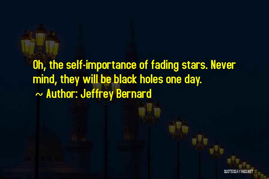 Bernard Black Quotes By Jeffrey Bernard