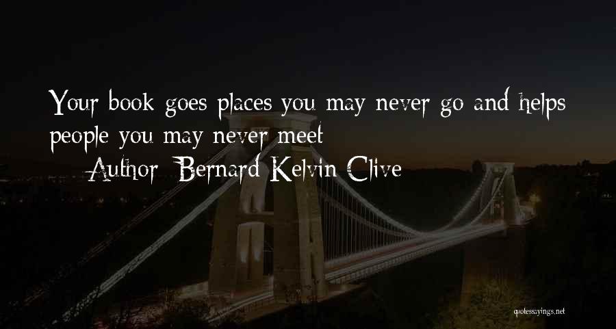 Bernard Clive Quotes By Bernard Kelvin Clive