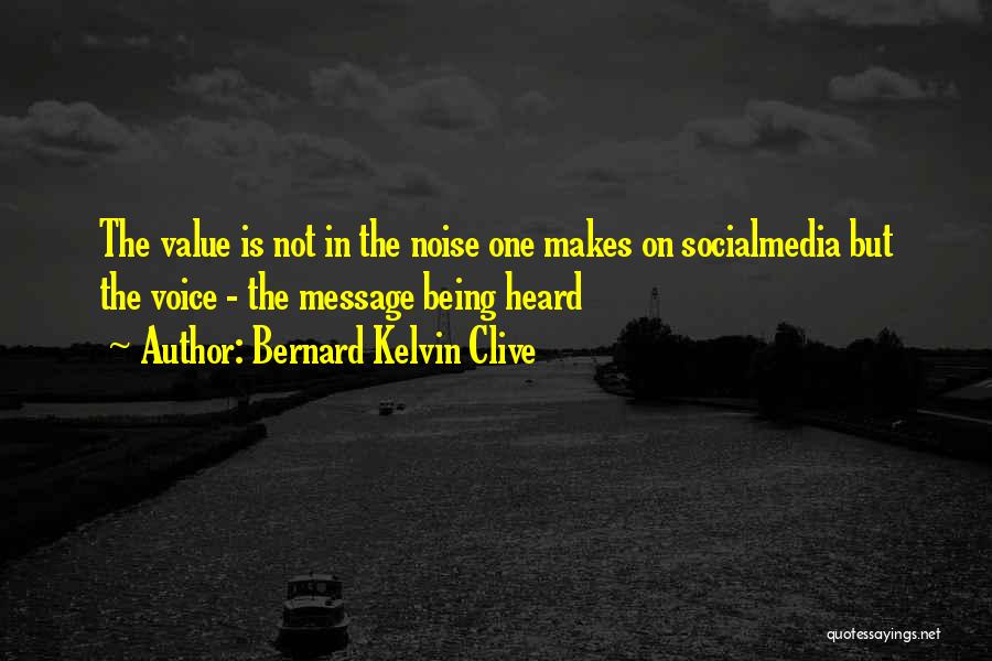 Bernard Clive Quotes By Bernard Kelvin Clive